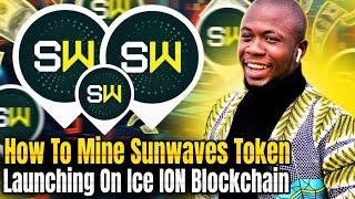 How To Mine Sunwaves Token Launching On Ice ION Blockchain