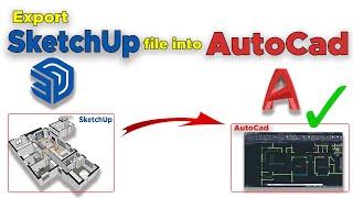 How to export SketchUp file into AutoCAD | export SketchUp to AutoCAD | export skp to Autocad