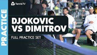 Novak Djokovic vs Grigor Dimitrov Practice Set | Indian Wells 2025