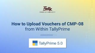 How to Upload Vouchers of CMP-08 from Within TallyPrime (Hindi) | TallyHelp