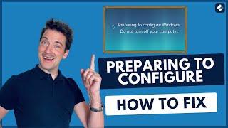 Fix - Computer stuck on Preparing to configure Windows screen