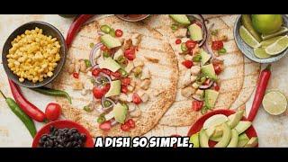 Chicken Quesadillas | Quick & Easy Recipes | Delicious Step-by-Step Guide.