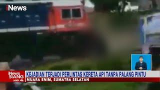 Detik-detik Kereta Api Tabrak Mobil di Muara Enim, Warga Sekitar Teriak Histeris #iNewsSiang 04/05