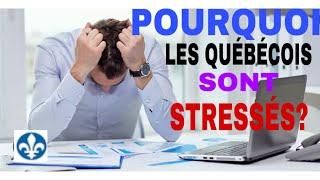 VOILÀ POURQUOI LES QUÉBÉCOIS SONT STRESSÉS!!!