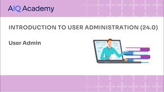 Introduction to User Administration in AccountsIQ (24.0)