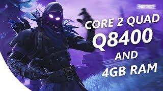 Fortnite | Core 2 Quad Q8400 / 4GB RAM