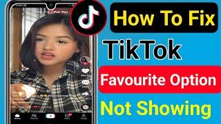 Fix Favourite Option Not Showing on TikTok || How To Fix TikTok Favourites Option Not Showing