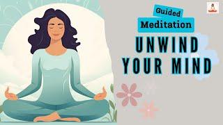 Unwind Your Mind 10 Minute Guided Mindfulness Meditation | Daily Meditation