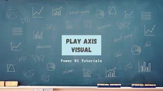 Power BI Tutorial Series for Beginners Part 34: How to use Play Axis Visual