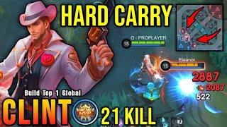 HARD CARRY!! 21 Kills Clint Late Game Monster!! - Build Top 1 Global Clint ~ MLBB