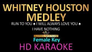 WHITNEY HOUSTON MEDLEY (Female Key) Run to you,I will always love you, I have nothing