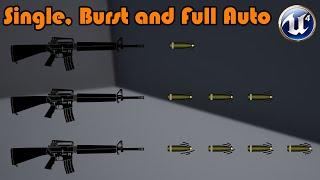 Switch Firing Modes | Full Auto, Burst And Single Fire - Unreal Engine 4 Tutorial