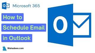 How to Schedule an Email in Outlook | Microsoft 365 | Mahadees.com
