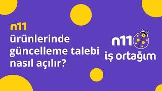 n11 Ürünlerinde Güncelleme Talebi Nasıl Açılır?