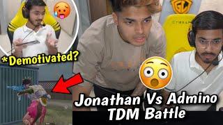 Jonathan Vs Admino Pure TDM Battle  Demotivated?