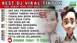 DJ VIRAL TIKTOK - DJ OKE GAS PRABOWO GIBRAN DJ TABRAK TABRAK MASUK SPECIAL 14 FEB 2024 HARI PEMILU
