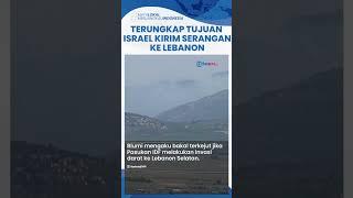 Terungkap, Ternyata Ini Tujuan Israel Kirim Serangan ke Lebanon, Kuasai Sumber Air & Lahan Pertanian