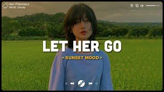 Let Her Go ~ Sad songs to cry to at 3am ~ Depressing songs playlist 2022