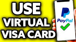How To Use Virtual Visa Card on Paypal (2024)