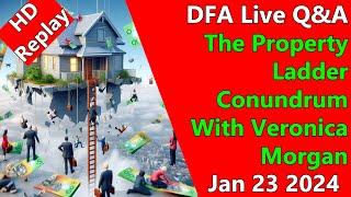 DFA Live Q&A HD Replay: The Property Ladder Conundrum With Veronica Morgan