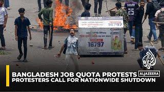 Bangladesh job quota protesters call for nationwide shutdown