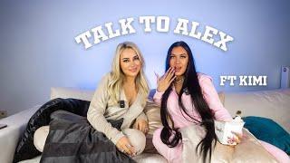 Talk to Alex: ft. ΚΙΜΙ