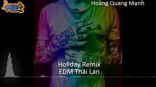 Holiday Remix- EDM Thái Lan - Nghe Là Nghiện