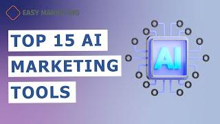 The Best AI Marketing Tools: Top 15 AI Marketing Tools