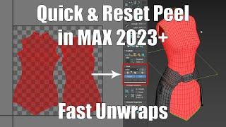 UVW Unwrapping with Quick & Reset Peel in 3ds Max 2023+