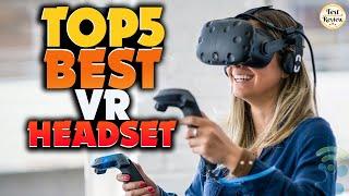 Top 5 Best VR Headset 2024