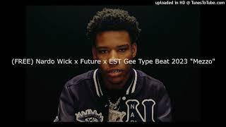 (FREE) Nardo Wick x Future x EST Gee Type Beat 2023 "Mezzo"