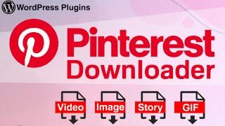 Pinterest Downloader Wordpress Plugin - Videos, Images, And Gif Downloader