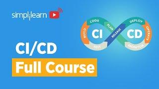 CI/CD Full Course | CI/CD Tutorial | Continuous Integration And Continuous Delivery | Simplilearn