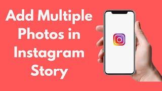 How to Add Multiple Photos in Instagram Story (Quick & Simple)