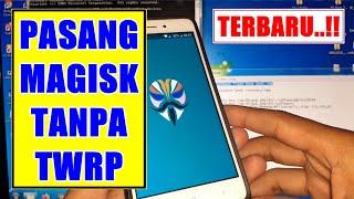 CARA PASANG ROOT MAGISK TANPA TWRP - 100 % WORK GAES..!!