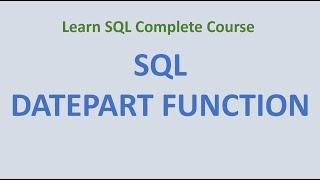 56. SQL SERVER DATEPART () Function