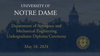 Department of Aerospace and Mechanical Engineering Undergraduate Diploma Ceremony