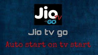 jio tv go properly working ! jio tv go login problem solved ! jio tv go auto start on tv start