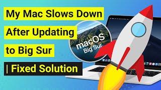 My Mac Slows Down After Updating to Big Sur | 100% Fixed Sloution