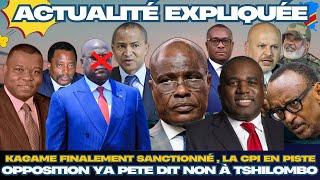 ACTU EXPLIQUÉE 26.02 :KAGAME SANCTIONNÉ, LA CPI ENTRE EN JEU, OPPOSITION YA PETE DIT NON À TSHILOMBO