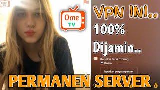 VPN Ome Tv Server Luar Negeri 100% PERMANEN