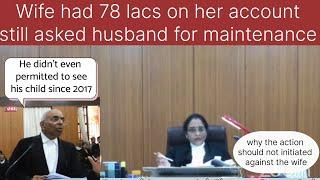 78 lacs on her  account still wife asked for maintenance, Father didn't seen his child since 7 years