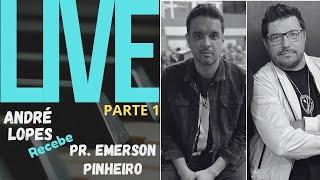 LIVE com Pr. Emerson Pinheiro (Parte 1)
