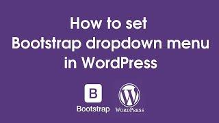 How to set Bootstrap dropdown menu in WordPress