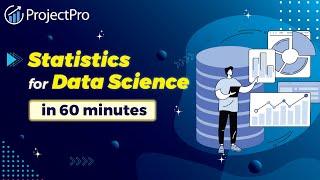 Learn Statistics For Data Science in Just 60 Minutes