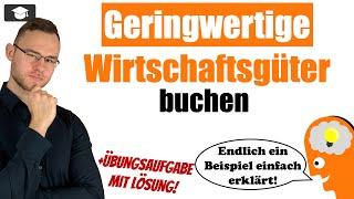 Geringwertige Wirtschaftsgüter buchen Beispiel erklärt (GWG)