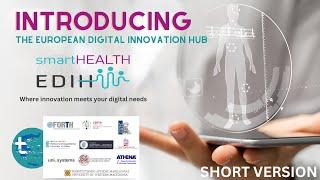 Introducing smartHEALTH, the European Digital Innovation Hub for smart health (short version)