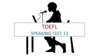 TOEFL Speaking practice test 13, New version (2023)