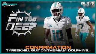 CONFIRMATION Tyreek Hill QUIT On The Miami Dolphins!