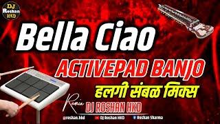 Active Pad Sambal Mix - Bella Ciao Banjo Halgi Mix - Active Pad Banjo Sambhal Halgi Mix - DJ Roshan